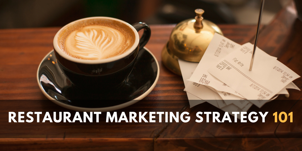 restaurant marketing strategy 101